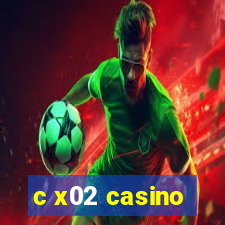 c x02 casino